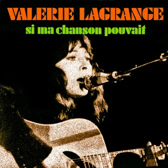 Si ma chanson pouvait (Evasion 1971) - Single by Valerie Lagrange