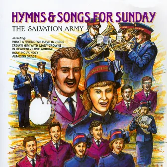 Hymns And Songs For Sunday by The Salvation Army Band & Songsters