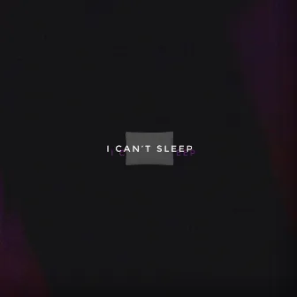 i can't sleep by Zachary Knowles