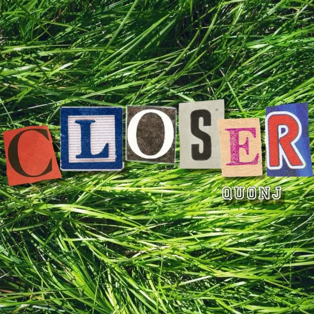 Closer