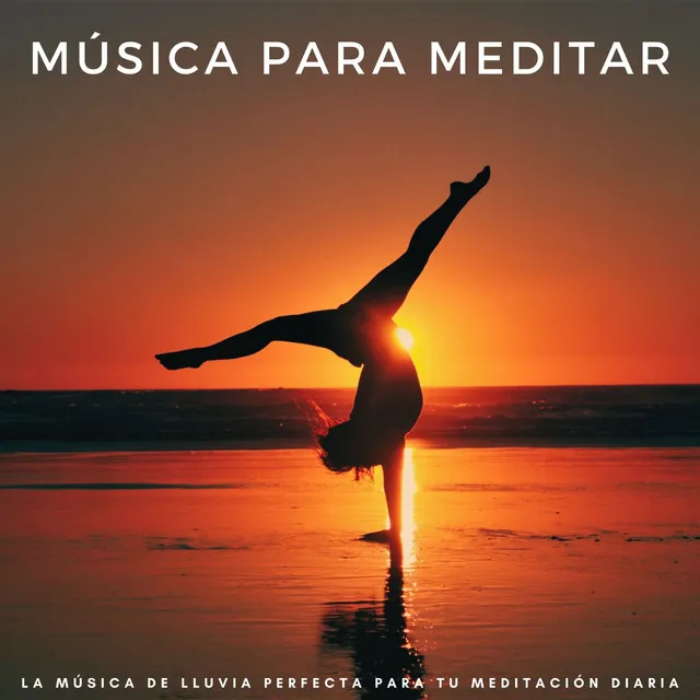 Música Para Meditar: La Música De Lluvia Perfecta Para Tu Meditación Diaria