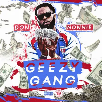 Geezy Gang by Don Nonnie