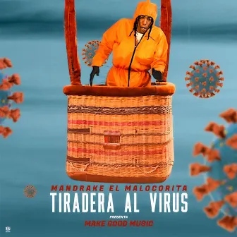 Tiradera al Virus by Mandrake El Malocorita