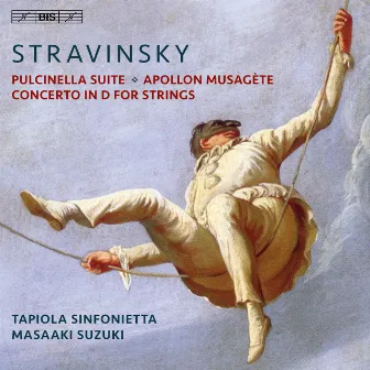 Stravinsky: Pulcinella Suite, Apollon musagète & Concerto for Strings in D Major by Masaaki Suzuki