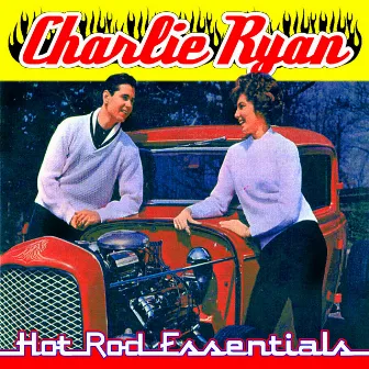 Hot Rod Essentials by Charlie Ryan