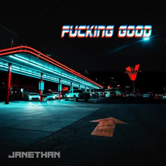 Fucking Good by Janethan