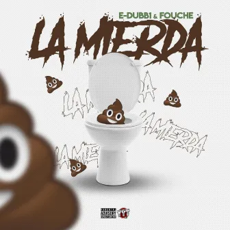 La Mierda by E-Dubb1