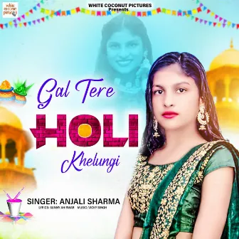 Gal Tere Holi Khelungi by Anjali Sharma