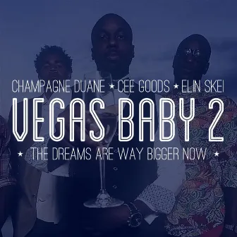 Vegas Baby 2 (feat. Cee Goods & Elin Skei) by Champagne Duane