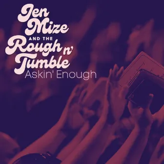 Askin' Enough by Jen Mize