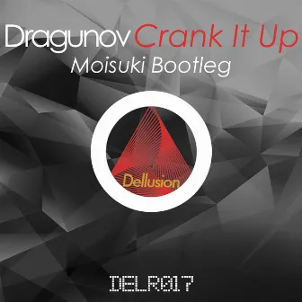 Crank It Up (Moisuki Bootleg) by Dragunov