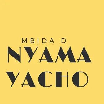 Nyama Yacho by Mbida D