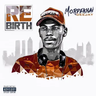 Rebirth by Mordekhai Deejay