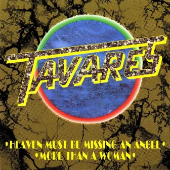 Heaven Must be Missing an Angel / More Than a Woman by Tavares