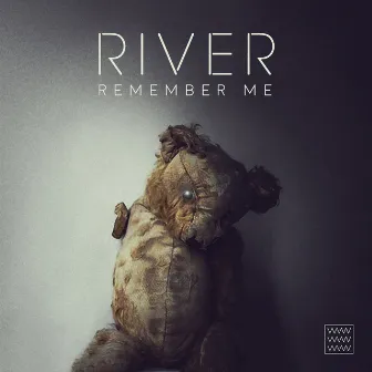 Remember Me by River