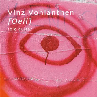 Oeil by Vinz Vonlanthen