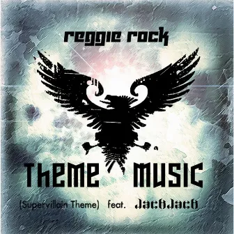 Theme Music (feat. Jackjack) by Reggie Rock