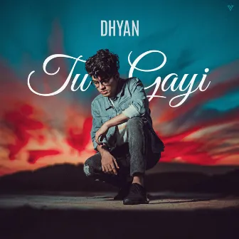 Tu Gayi by Dhyan