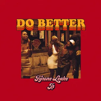 Do Better by Tyrone Leake Jr