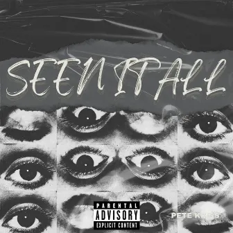 Seen It All by Pete Kriss