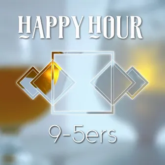 Happy Hour by 9-5ers