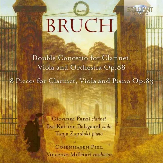 Bruch: Double Concerto for Clarinet, Viola and Orchestra, Op. 88, 8 Pieces for Clarinet, Viola and Piano, Op. 83 by Copenhagen Phil