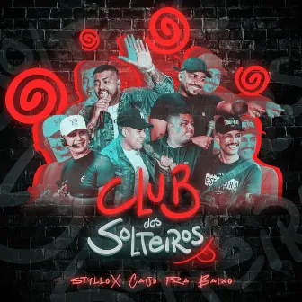 Club dos Solteiros by Styllo X