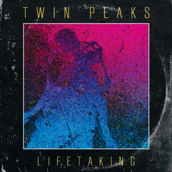 Lifetaking by Twin Peaks