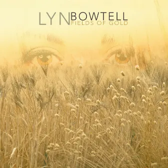 Fields Of Gold by Lyn Bowtell