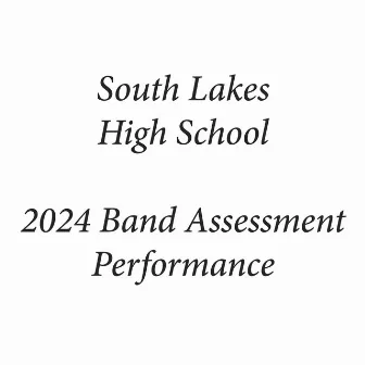 South Lakes High School 2024 Band Assessment Performance (Live) by South Lakes High School Symphonic Band