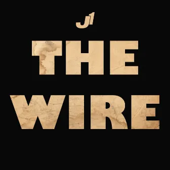 The Wire by J1