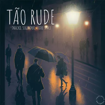 Tão Rude by Dracko