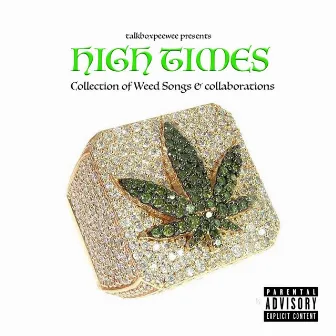 High Times - Collection of Weed Songs & Collaborations by Talkboxpeewee