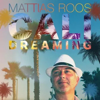 Cali Dreaming by Mattias Roos