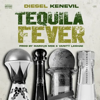 Tequila Fever by Diesel Kenevil