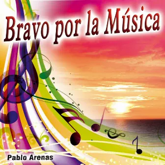 Bravo por la Música - Single by Pablo Arenas