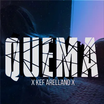 Quema by Kef Arellano