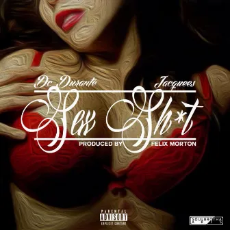 Sex Shit (feat. Jacquees) by DC DaVinci