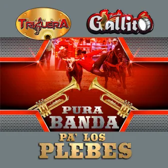 Pura Banda Pa' Los Plebes (Banda) by Banda Gallito