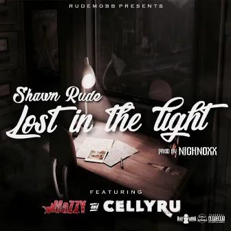 Lost in the Light (feat. Mozzy & Celly Ru) by Shawn Rude