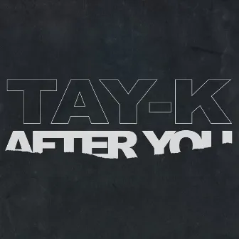 After You by Tay-K