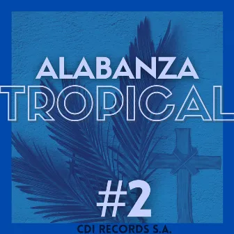 Alabanza Tropical #2 by 