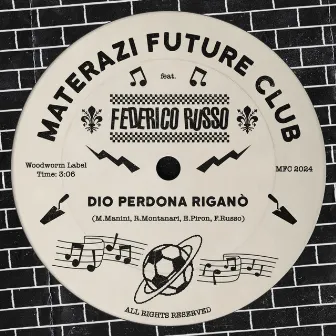 Dio Perdona Riganò by Materazi Future Club