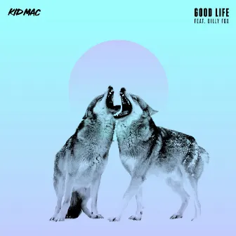 Good Life by Kid Mac