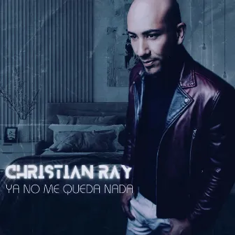 Ya No Me Queda Nada by Christian Ray