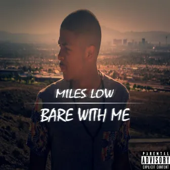 Bare With Me by Miles Low