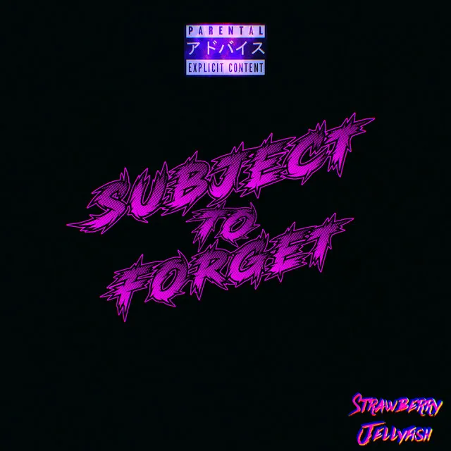 Subject To Forget (Freestyle)