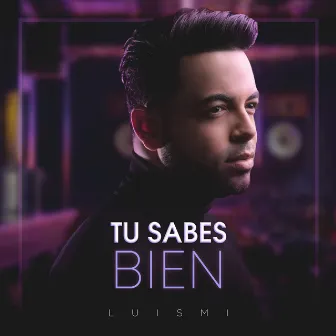 Tu Sabes Bien by Luismi