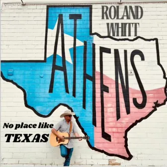 No Place Like Texas by Roland Whitt