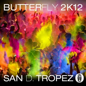 Butterfly 2k12 (Leon Rodt Remix) by San D. Tropez